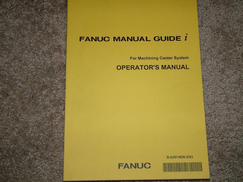 Fanuc Manual Guide i - B-63874EN-2/03  Operator&#039;s Manual for Machining Center
