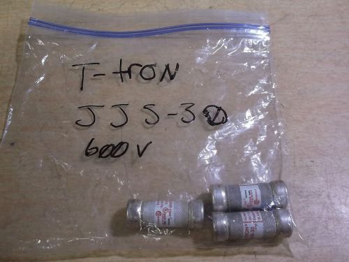 T-Tron JJS-30 Lot of 3 600V 30A Fuses *FREE SHIPPING*