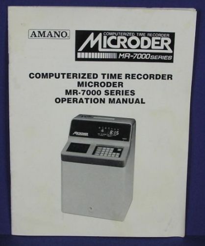 * AMANO Microder Employee Time Clock MR-7000 Series Printed Operation Manual *