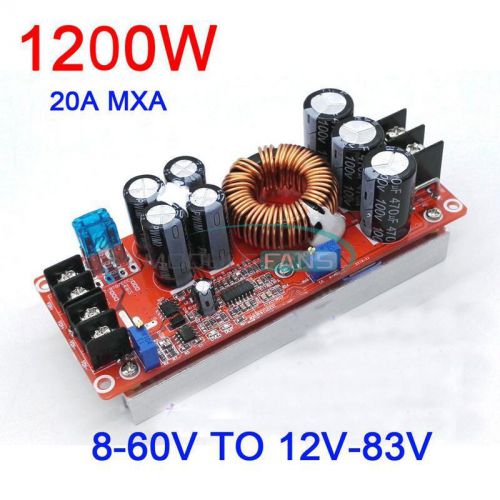 1200W 20A DC Converter Boost Car Step-up Power Supply Module 8-60V to 12-83V MF