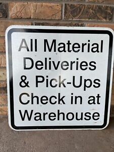 Vintage Metal Sign All Material Deliveries &amp; Pick-Ups Check in at Warehouse