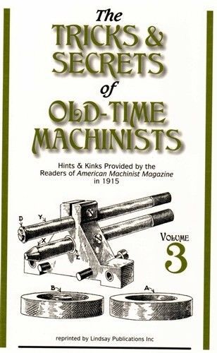 Tricks &amp; secrets of old time machinists 3: lathe work hints (lindsay howto book) for sale