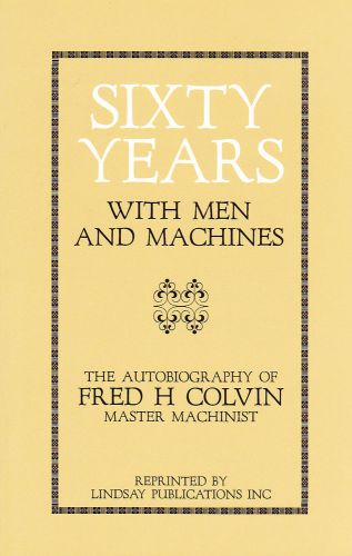 60 years with men and machines: autobiography of fred colvin american machinist for sale