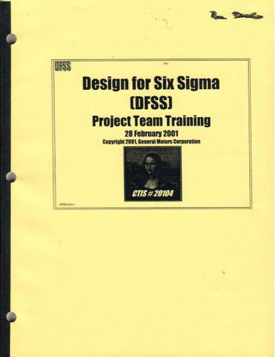 General Motors Design for Six Sigma (DFSS) Project Team Training 2001 workbook
