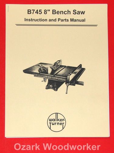 WALKER TURNER B745 8&#034; Bench Saw Instructions Parts Manuals 1015