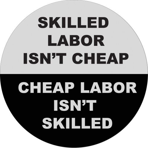 Skilled Labor Isn&#039;t Cheap Hard Hat Decal Sticker Vinyl Label Funny Joke truck