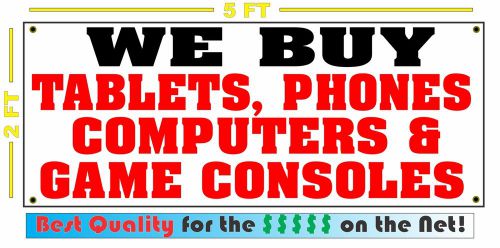 WE BUY TABLETS, PHONES, COMPUTERS &amp; GAME CONSOLES Banner Sign 4 Iphone Samsung