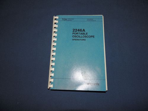 TEKTRONIX 2246A OSCILLOSCOPE  OPERATORS MANUAL