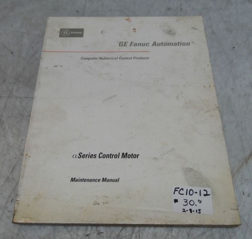 Fanuc Alpha Series Control Motor Maintenance Manual, GFZ-65165E/01, Used
