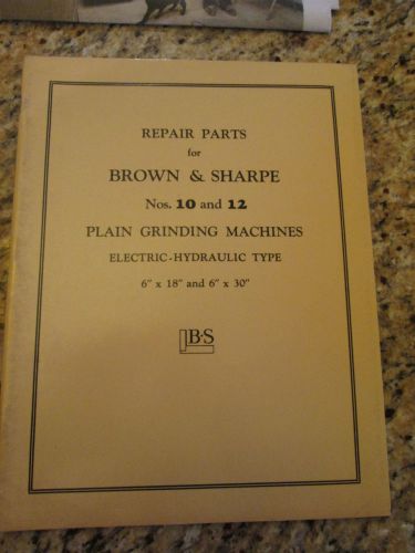 Brown &amp; Sharpe No 10 &amp; 12 Plain Grinding Machine Repair Parts Manual