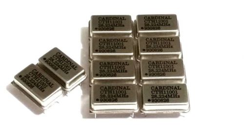 NEW LOT OF 10 CARDINAL CTH 11001 CRYSTAL 930826 28.224 MHz CTH11001 28.224MHz