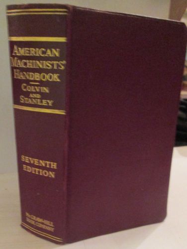 American Machinists’ Handbook by Colvin &amp; Stanley 7th Edition 1940