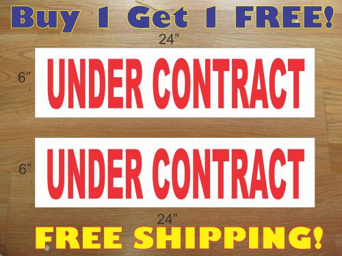 UNDER CONTRACT 6&#034;x24&#034; REAL ESTATE RIDER SIGNS Buy 1 Get 1 FREE 2 Sided Plastic