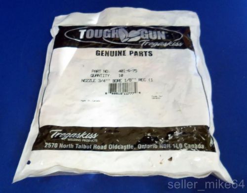 TREGASKISS 401-6-75 TOUGH GUN MIG WELDING NOZZLE, LOT OF 10, NEW IN BAG SEALED