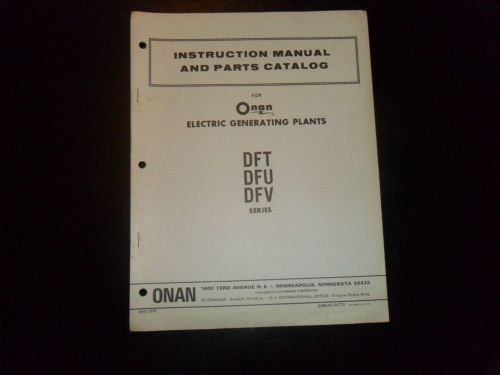 VINTAGE ONAN ELECTRIC GENERATING PLANT INSTRUCTION MANUAL &amp; PART CATALOG SER DFT