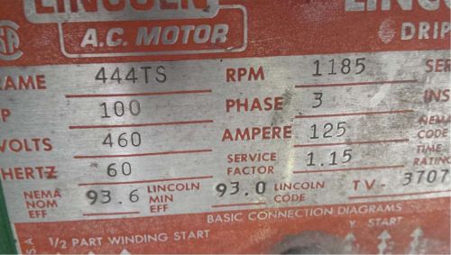 LINCOLN ELECTRIC FRAME 444TS 3PH 460V 1185 RPM 100HP MOTOR