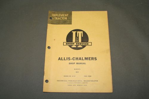 Allis Chalmers D-21 Tractor I &amp; T Shop Service Manual