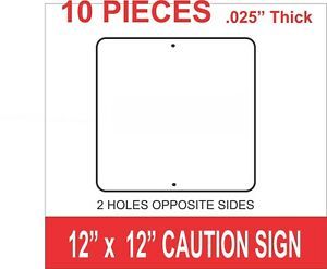 10 Pieces  ALUMINUM  SUBLIMATION BLANKS 12&#034;x 12&#034; -  2 HOLES, caution sign*