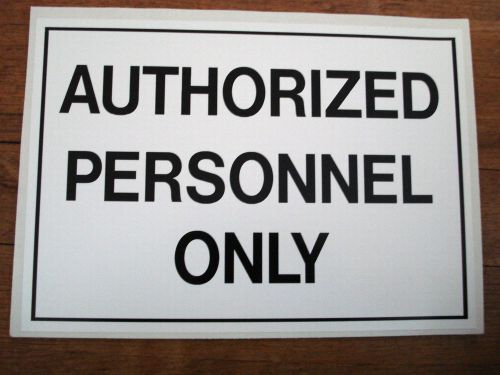 AUTHORIZED PERSONNEL ONLY - Self-Adhesive Vinyl Safety Sign - 7 x 10 inches
