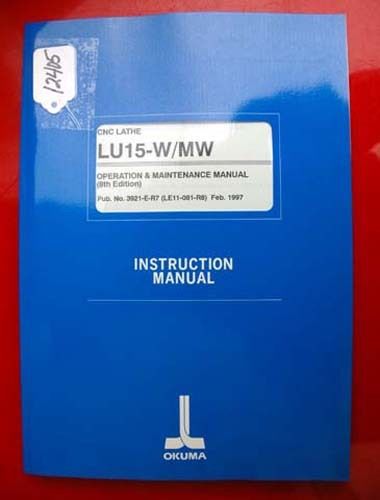 Okuma LU15-W/MW Operation &amp; Maint Manual: 3921-E-R7 (LE11-081-R8) (Inv.12405)