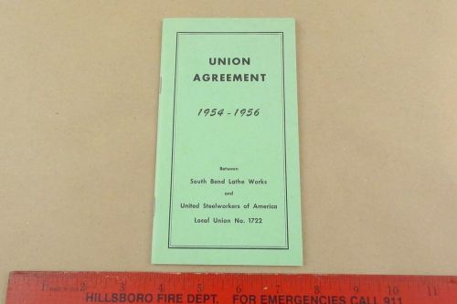 UNION AGREEMENT 1954 - 1956 SOUTH BEND LATHE WORKS &amp; UNITED STEELWORKERS AMERICA