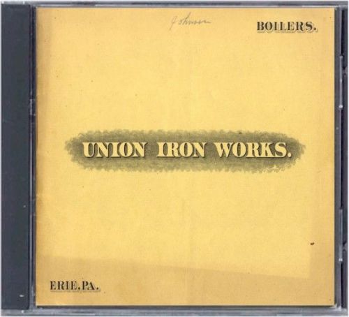 1895 Union Iron Works Catalog on CD - Erie, PA - Steel Boilers