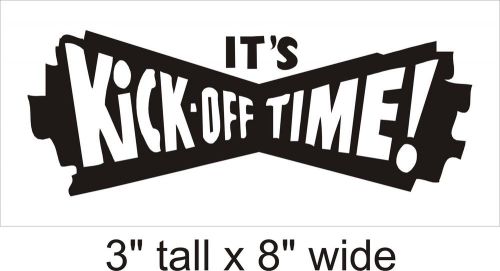2X Kick off  Time! Decal Vinyl Car i Pad Laptop Window Wall Sticker-FA58