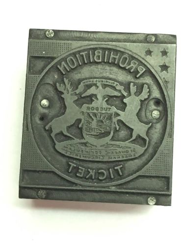 Prohibition Ticket  - Deer, Elk &amp; Eagle ~ Printer&#039;s Letterpress Type Block