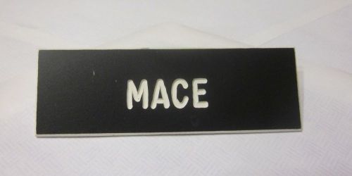 &#034;Mace&#034; name badge/tag 1x3&#034; hard plastic with 2 pins