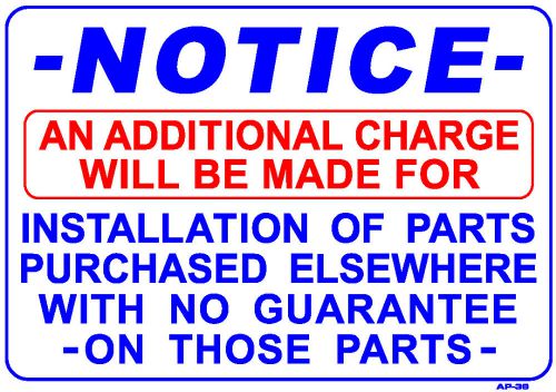 NOTICE ADDITIONAL CHARGE FOR PARTS PURCHASED ELSEWHERE... 14&#034;x20&#034; Sign AP-36