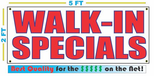 WALK-IN SPECIALS Banner Sign NEW Larger Size Best Quality for The $$$