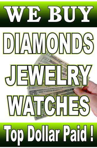 Poster Sign Advertising  24&#034;X36&#034; WE BUY DIAMONDS,JEWELRY,WATCHES - Pawn -Jeweler