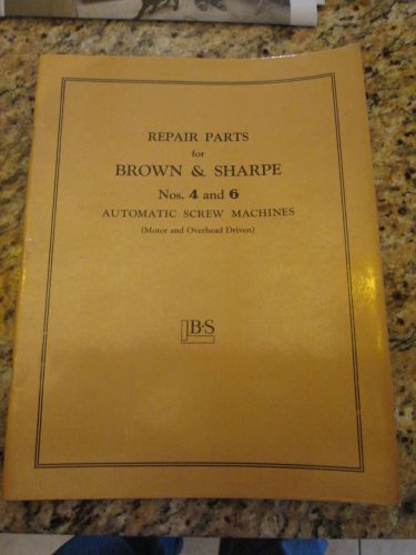 Brown &amp; Sharpe No 4 &amp; 6 Automatic Screw Machine Repair Parts Manual