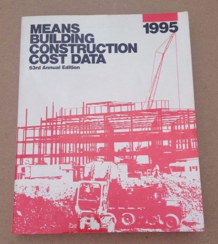 MEANS BUILDING COST CONSTRUCTION DATA 53rd ANNUAL EDITION 1995 ESTIMATING BOOK