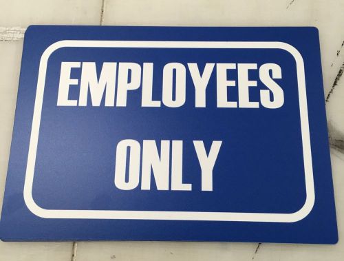 Blue Employees Only Sign 14&#034;x10&#034; Poly Propylene Signs