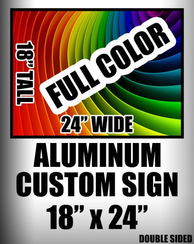 24&#034; x 18&#034; Custom FULL COLOR .040 White Metal Aluminum Sign Vinyl Your Design