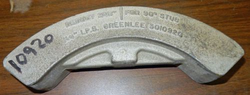 Greenlee 10920 5010920 1-1/4&#034; rigid conduit bending shoe!!! for sale