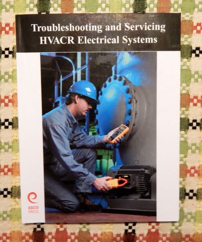 Troubleshooting and Servicing HVACR Electrical Systems