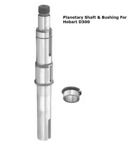 Planetary Shaft &amp; Bushing For Hobart D300 Mixer Part # 71187