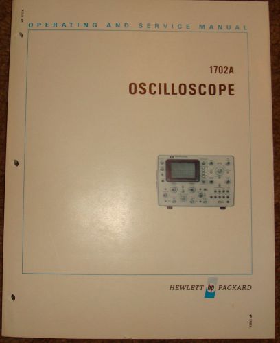 OSCILLOSCOPE 1702A OPERATING &amp; SERVICE MANUAL HEWLETT PACKARD