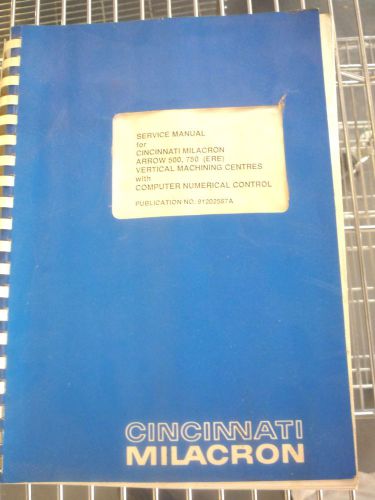 Cincinnati Milacron Service Manual 91202587A 500 &amp; 750 VMC with CNC Controls
