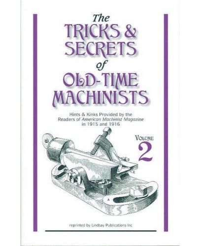Tricks &amp; secrets of old time machinists 2: lathe work hints (lindsay howto book) for sale