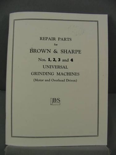 Brown &amp; Sharpe #1, 2, 3, 4 Universal Grinder Repair Parts Manual