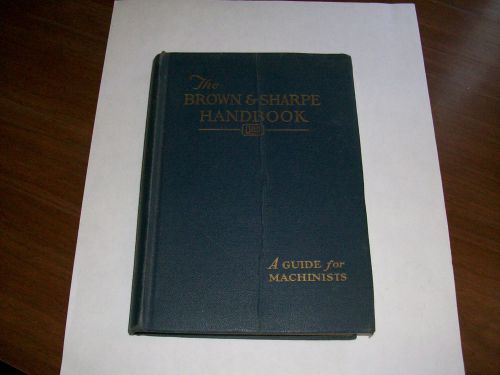 The BROWN &amp; SHARPE HANDBOOK  A Guide for Machinists  1954