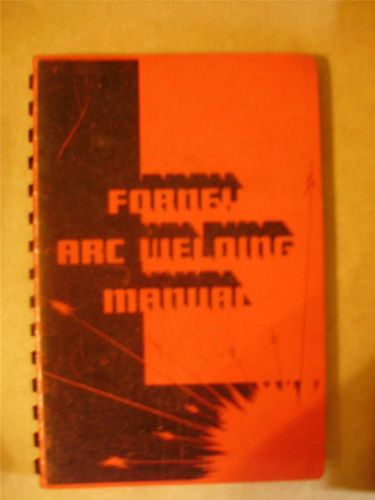 1957 Forney&#039;s Arc Welding manual spiral bound book scarfing cutting carbon