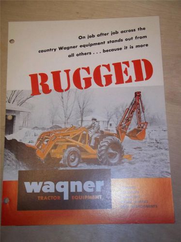 Vtg Wagner Iron Works Catalog~Loader/Backhoes/Dozer Blades for Deere/IH Tractors