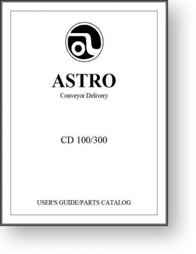 Astro Delivery Conveyor Operator&#039;s and Parts Manual