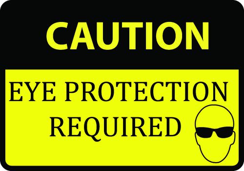 Caution Sign School Class Wood Shop Eye Protection Required Safety First 1 Qty
