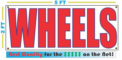 WHEELS Banner Sign NEW Larger Size Best Quality for The $$$ 4 Used Car &amp; Truck