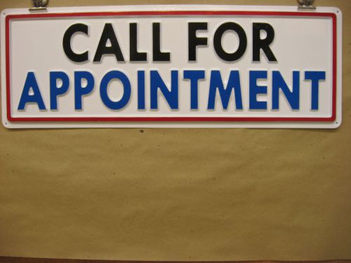 CALL FOR APPOINTMENT Service Sign 3D Embossed Plastic 7x22 Shop Office or Garage